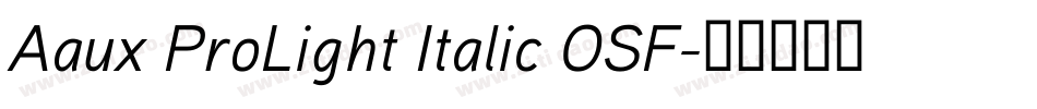 Aaux ProLight Italic OSF字体转换
